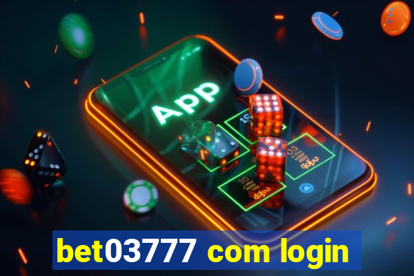 bet03777 com login